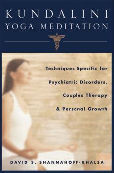 Hardcover Kundalini Yoga Meditation: Techniques Specific for Psychiatric Disorders, Couples Therapy, and Personal Growth Book