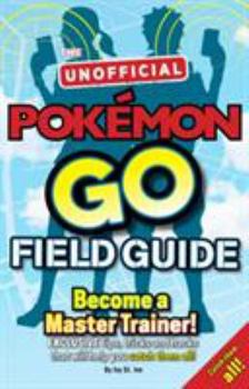 Paperback Pokemon Go The Unofficial Field Guide: Tips, tricks and hacks that will help you catch them all! [Paperback] [Aug 25, 2016] Casey Halter Book