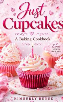Just Cupcakes: A Baking Cookbook (Cookbook Series)