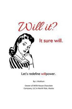 Paperback Will it? It Sure Will: Let's redefine willpower. Book