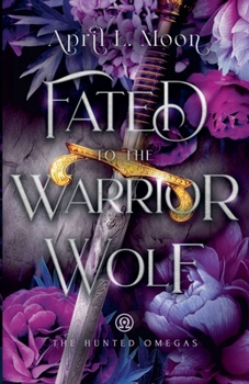 Fated to the Warrior Wolf (Die Gejagten Omegas) (German Edition) - Book #3 of the Hunted Omegas