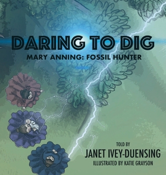 Hardcover Daring to Dig: Mary Anning: Fossil Hunter Book