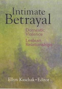 Paperback Intimate Betrayal: Domestic Violence in Lesbian Relationships Book