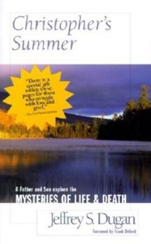Christopher's Summer: A Father and Son Explore the Mysteries of Life