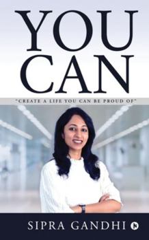 You Can: “Create a life you can be proud of”