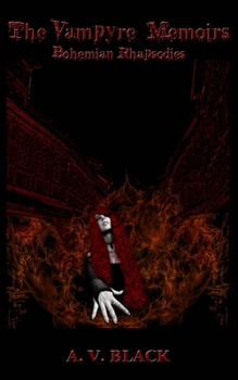 Paperback The Vampyre Memoirs - Bohemian Rhapsodies Book
