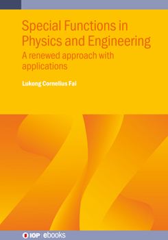 Paperback Special Functions in Physics and Engineering: A renewed approach with applications Book