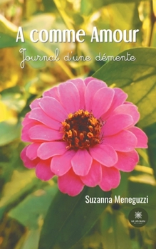 Paperback A comme Amour: Journal d'une démente [French] Book