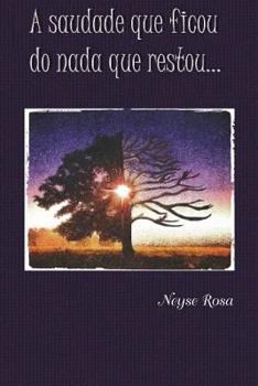 Paperback A Saudade Que Ficou do Nada Que Restou [Portuguese] Book