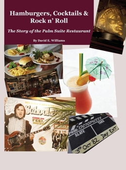 Hamburgers, Cocktails & Rock n' Roll: The Story of the Palm Suite Restaurant