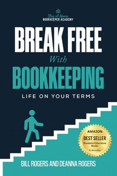 Paperback Break Free with Bookkeeping: Life on Your Terms Book