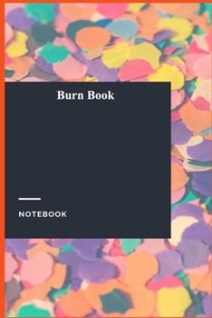 Burn Book: Gratitude Journal /  Notebook Gift, 118 Pages, 6x9, Soft Cover, Matte Finish
