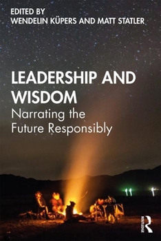 Paperback Leadership and Wisdom: Narrating the Future Responsibly Book
