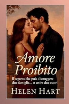 Paperback Amore proibito: "il segreto che può distruggere due famiglie...o unire due cuori" [Italian] Book