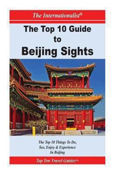 Paperback Top 10 Guide to Key Beijing Sights (THE INTERNATIONALIST) Book