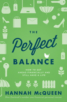 Paperback The Perfect Balance: How to Get Ahead Financially and Still Have a Life Book
