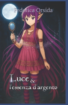 Paperback Luce e L'Essenza D'Argento [Italian] Book