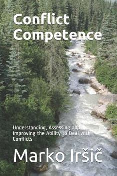 Paperback Conflict Competence: Understanding, Assessing and Improving the Ability to Deal with Conflicts Book