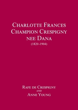 Paperback Charlotte Frances Champion Crespigny nee Dana (1820 - 1904) Book