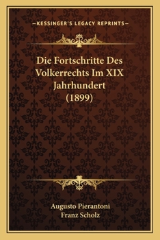 Paperback Die Fortschritte Des Volkerrechts Im XIX Jahrhundert (1899) [German] Book
