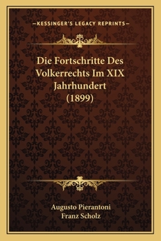 Paperback Die Fortschritte Des Volkerrechts Im XIX Jahrhundert (1899) [German] Book