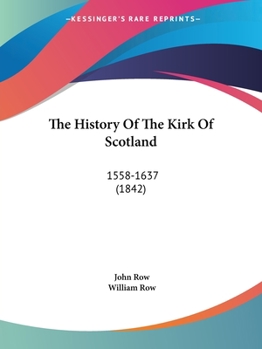 Paperback The History Of The Kirk Of Scotland: 1558-1637 (1842) Book