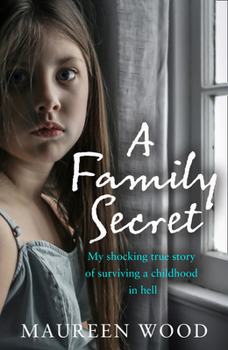 Paperback A Family Secret: My Shocking True Story of Surviving a Childhood in Hell Book