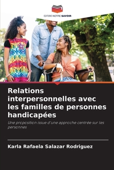 Paperback Relations interpersonnelles avec les familles de personnes handicapées [French] Book