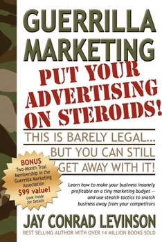 Paperback Guerrilla Marketing: Put Your Advertising on Steroids Book