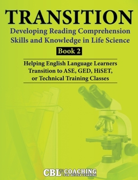 Transition: Developing Reading Comprehension Skills and Knowledge in Life Science, Book 2