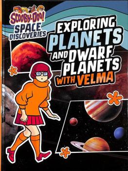 Hardcover Exploring Planets and Dwarf Planets with Velma (Scooby-Doo Space Discoveries) Book