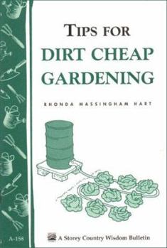 Paperback Tips for Dirt-Cheap Gardening: Storey Country Wisdom Bulletin A-158 Book