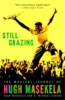 Paperback Still Grazing: The Musical Journey of Hugh Masekela Book