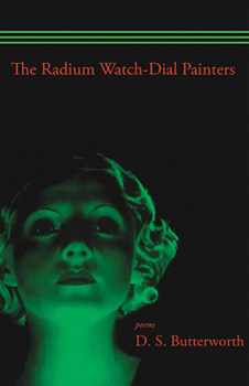 Paperback The Radium Watch Dial Painters: Poems Book