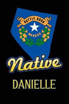Paperback Nevada Native Danielle: College Ruled Composition Book