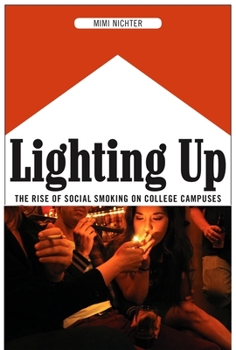 Paperback Lighting Up: The Rise of Social Smoking on College Campuses Book