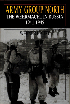 Hardcover Army Group North: The Wehrmacht in Russia 1941-1945 Book