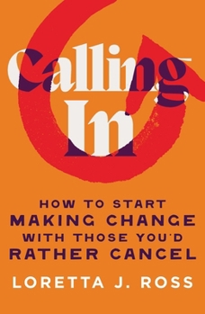 Hardcover Calling in: How to Start Making Change with Those You'd Rather Cancel Book