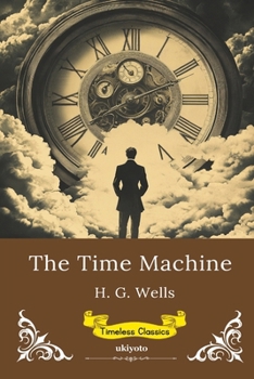 Paperback The Time Machine Timeless Classics Book