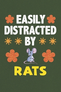 Paperback Easily Distracted By Rats: A Nice Gift Idea For Rat Lovers Boy Girl Funny Birthday Gifts Journal Lined Notebook 6x9 120 Pages Book