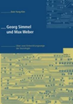 Paperback Georg Simmel Und Max Weber: Über Zwei Entwicklungswege Der Soziologie [German] Book