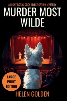 Murder Most Wilde (A Right Royal Cozy Investigation Mystery): Large Print Edition (A Right Royal Cozy Investigation (Large Print Editions))
