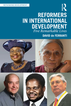 Paperback Reformers in International Development: Five Remarkable Lives Book