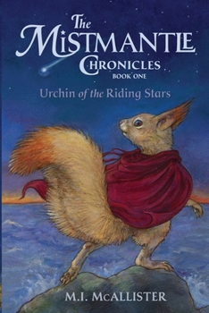 Urchin of the Riding Stars - Book #1 of the Mistmantle Chronicles