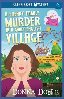 Paperback A Freaky Family Murder in a Quiet English Village: Clean Cozy Mystery Book