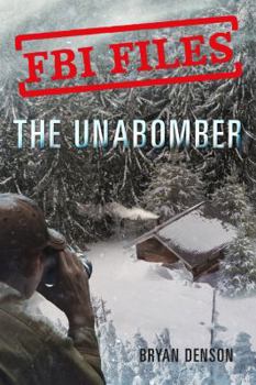 Hardcover FBI Files: The Unabomber: Agent Kathy Puckett and the Hunt for a Serial Bomber Book