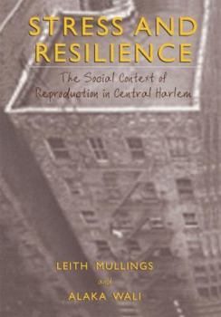Hardcover Stress and Resilience: The Social Context of Reproduction in Central Harlem Book