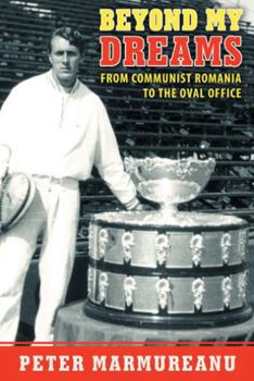 Paperback Beyond My Dreams: From Communist Romania to the Oval Office Book