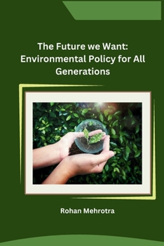 Paperback The Future we Want: Environmental Policy for All Generations [Hindi] Book