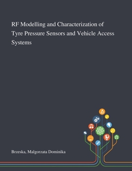 Paperback RF Modelling and Characterization of Tyre Pressure Sensors and Vehicle Access Systems Book